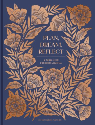 Plan, Dream, Reflect Journal : A Three-Year Progress Journal by Katharine ...