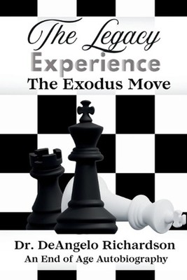 The Legacy Experience: The Exodus Move by Dr Deangelo Richardson Paperback Book