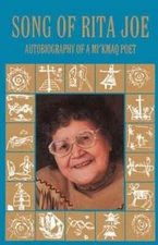 Song of Rita Joe: Autobiography of a Mi'kmaq Poet by Rita Joe: New