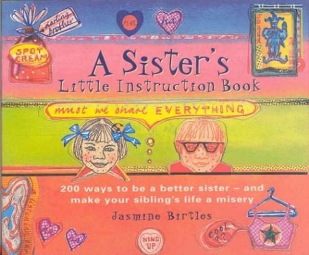 A Sister's Little Instruction Book Birtles, Jasmine