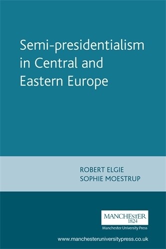 Thumbnail - Sophie Moestrup Semi-presidentialism In Central And Eastern Europe