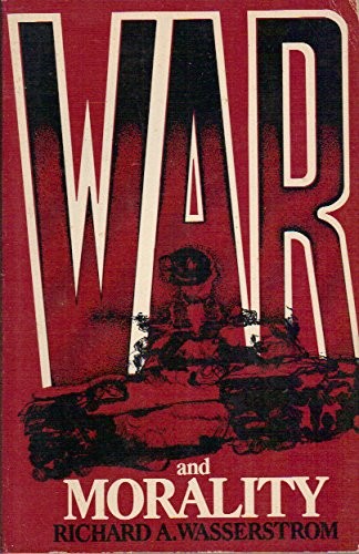 WAR AND MORALITY (BASIC PROBLEMS IN PHILOSOPHY SERIES) By Various Contributors
