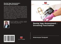 Dental Age Assessment : Unveiling Fascination Antarmayee Panigrahi Taschenbuch
