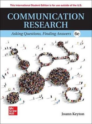 Communication Research: Asking Questions Finding Answers ISE by Joann Keyton Pap