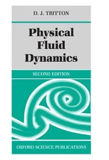 Physical Fluid Dynamics (Oxford Scie..., Tritton, D. J.