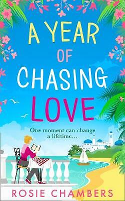 Rosie Chambers - A Year of Chasing Love  *NEW* + FREE P&P