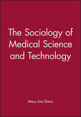 The Sociology of Medical Science and Technology , , Very Good