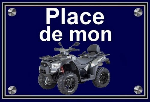 plaque " PLACE DE MON QUAD KYMCO 700 i MXU EPS  " ( idée cadeau  )  - Photo 1/1