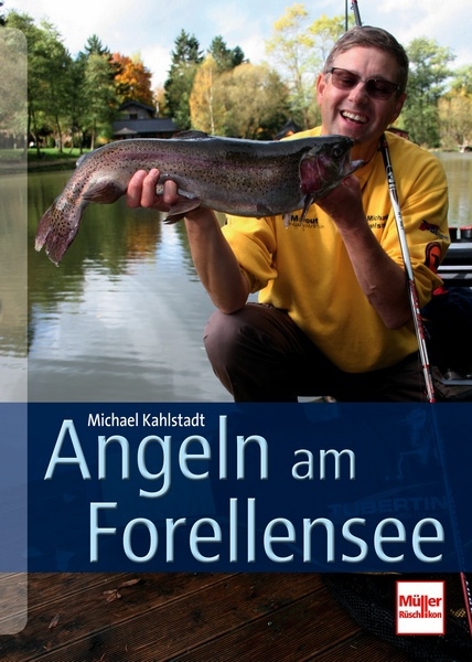 Angeln am Forellensee Grundlagen ausgefeilte Techniken Ratgeber Tipps Buch Book