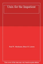 Unix for the Impatient By Paul W. Abrahams,Bruce R. Larson