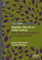 Biophilic Cities For An Urban Century Robert Mcdonald