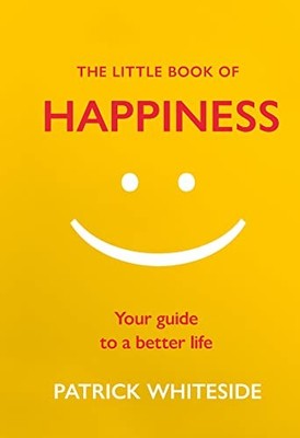 Finding Happiness: Your Guide to a Better Life By PATRI WHITESID