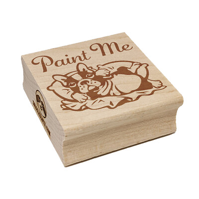 Paint Me Like One of your French Bulldogs Square Rubber Stamp Stamping Crafting