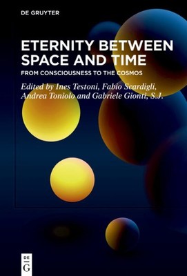 Eternity Between Space and Time : From Consciousness to the Cosmos, Hardcover...