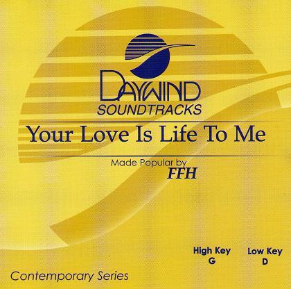 Your Love Is Life To Me - FFH - Accompaniment Track
