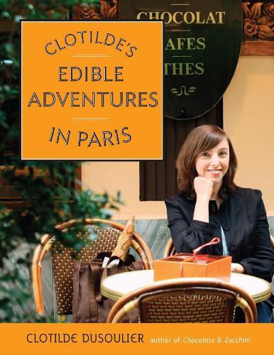 Clotilde Dusoulie Clotilde's Edible Adventures In Pari (taschenbuch)