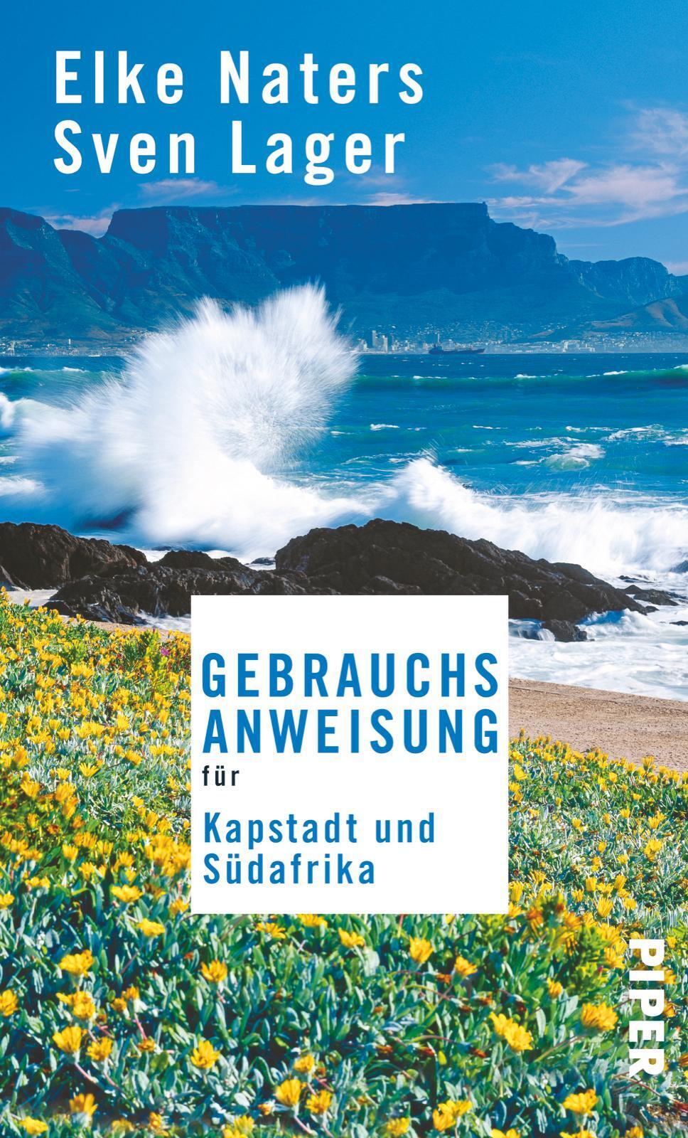 Gebrauchsanweisung Für Kapstadt Und Südafrika | Elke Naters (u. A.) |