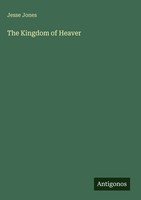 Jesse Jones | The Kingdom Of Heaver | Buch | Englisch (2025) | Antigonos Verlag