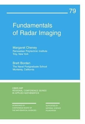 Fundamentals of Radar Imaging Margaret Cheney New Book 978089871