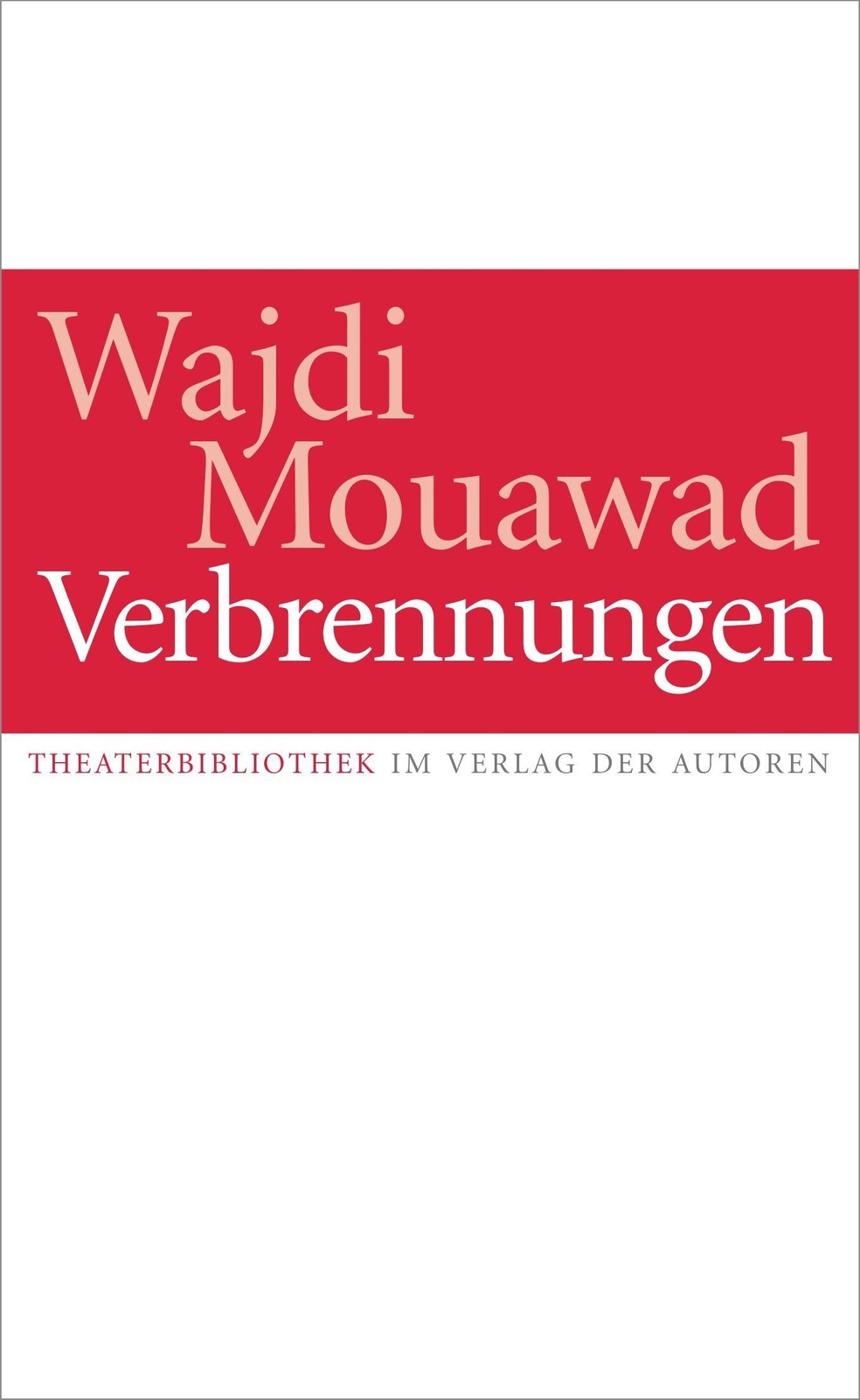 Der Autoren Verbrennungen, Belletristik Von Wajdi Mouawad - Bild 2