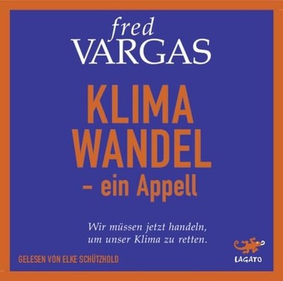 Klimawandel - Ein Appell: Wir müssen jetzt handeln, um unser Klima zu retten. Va