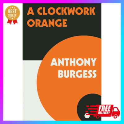 A Clockwork Orange by Anthony Burgess (Paperback, Modern Classic Edition) - NEW*