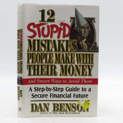 12 Stupid Mistakes People Make With Their Money by Benson, Dan, Acceptable Book