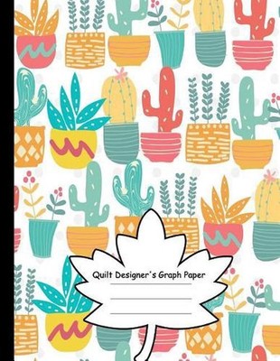 Quilt Designer's Graph Paper: Patchwork Quilts and Projects/Square, Hexagon and