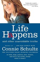 Life Happens And Other Unavoidable Truths Connie Schultz Taschenbuch Englisch
