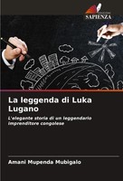 La Leggenda Di Luka Lugano Amani Mupenda Mubigalo Taschenbuch Italienisch 2024