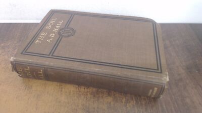 			The Soil, A.D Hall, John Murray, 1912, Hardcover		