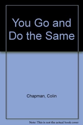 You Go and Do the Same, Chapman, Colin