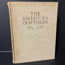 The American Craftsman By Scott Graham Williamson 1942