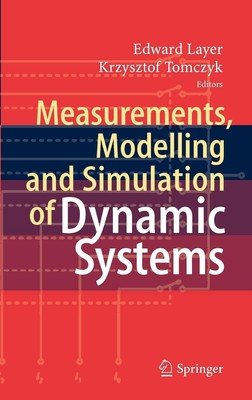 Measurements, Modelling and Simulation of  Dynamic Systems Edward Layer