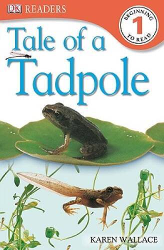 DK Readers L1: Tale of a Tadpole - Paperback By Wallace, Karen - GOOD