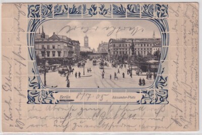 76016 Ak Berlin Alexander-Platz mit Jugendstil-Rahmen 1905