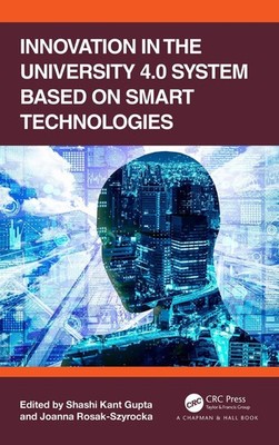 Innovation in the University 4.0 System based on Smart Technologies by Shashi Ka