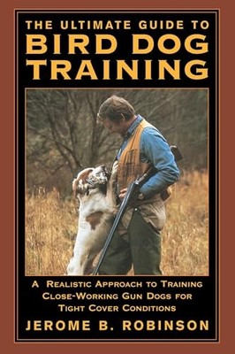Ultimate Guide to Bird Dog Training : A Realistic Approach to Training ...