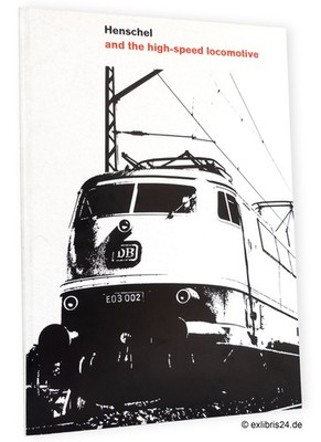 Rheinstahl Henschel AG: Henschel and the high-speed locomotive (Firmenbroschüre)