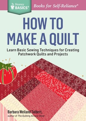 How to Make a Quilt: Learn Basic Sewing Techniques for Creating Patchwork Qu...