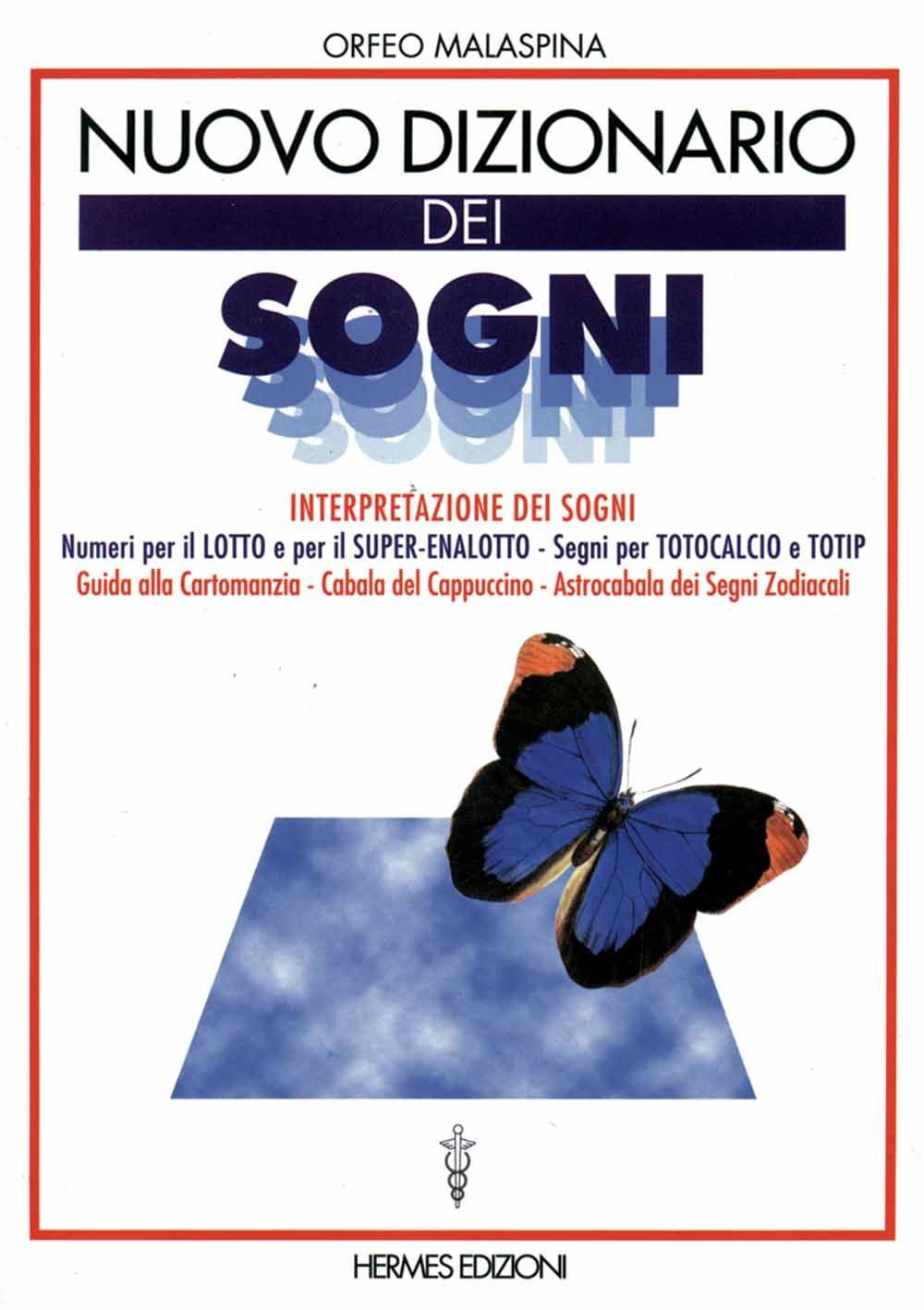 Libri Orfeo Malaspina - Nuovo Dizionario Dei Sogni. Interpretazione Dei Sogni. N