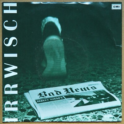 SINGLE 45 TOURS - IRRWISCH - BAD NEWS / BROKEN MIRROR - EMI - 1988 - SEHR GUTER ZUSTAND