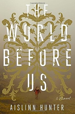 The World Before Us: A Novel
