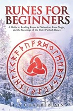 Runes for Beginners: A Guide to Reading Runes in Divinat... by Chamberlain, Lisa