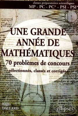 Roger Dallard | grande année de Mathématiques (Une) - 70 pbs de concours...