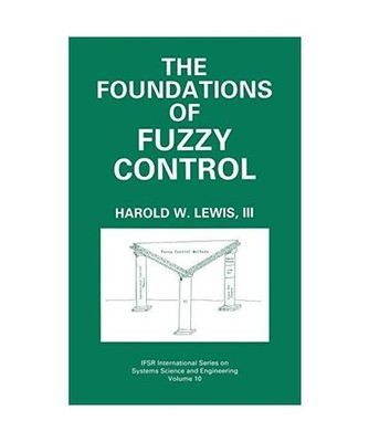 The Foundations of Fuzzy Control, Harold W. Lewis
