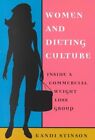 Women and Dieting Culture: Inside a Commercial Weight Loss Group by Kandi M. Stinson (Paperback, 2001)