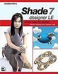 Shade 7 Designer LE: Model, Animate, Render by Pearson Education US MAC Windows