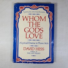 Signed Whom The Gods Love : A Lyrical Drama David J Hess 1977 Hardcover DJ