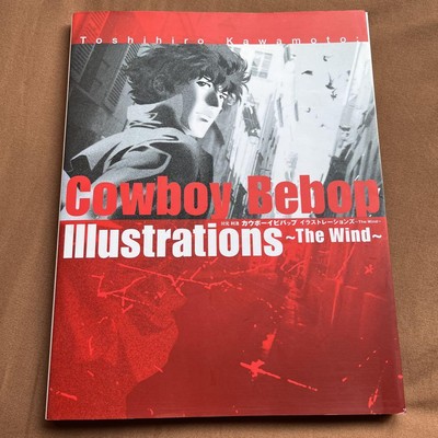 <特典付>Cowboy bebop illustrations~the wind Cowboy Bebop Illustrations Wind Toshihiro Kawamoto Art Book